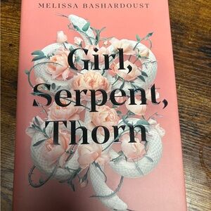 Girl, Serpent, Thorn by Melissa Bashardoust - Pink Hardcover